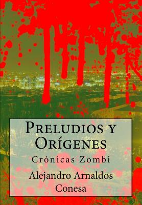 Preludios y Orígenes: Crónicas Zombi