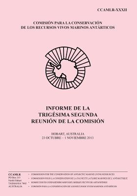 Informe de la Trigésima Segunda Reunión de la Comisión: Hobart, Australia, 23 octubre - 1 noviembre de 2013