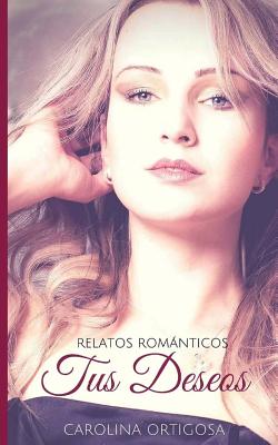 Tus deseos: Relatos románticos