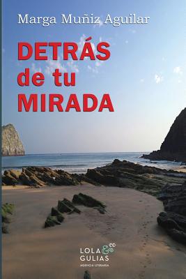 Detrás de tu mirada