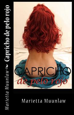 Capricho de pelo rojo: La novela erótica que estabas esperando