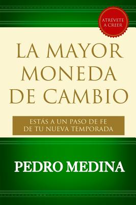 La Mayor Moneda de Cambio: Estás a Un Paso de Fe de tu Nueva Temporada