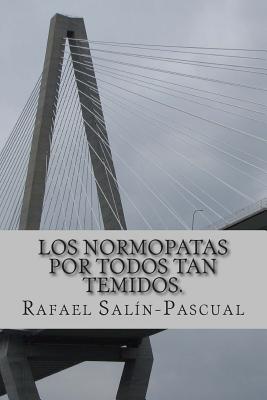 Los Normopatas por Todos tan Temidos.: Crónica de los engaños colectivos en que vivimos: religión, democracia, salud mental, y amor.