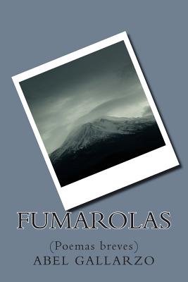 Fumarolas: (Poemas breves)