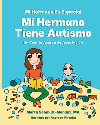 MI Hermano Es Especial Mi Hermano Tiene Autismo: Un Cuento Acerca de Aceptacion