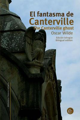 El fantasma de Canterville/The Canterville ghost: Edición bilingüe/Bilingual edition