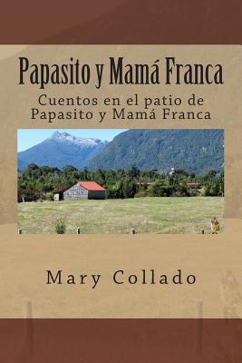 Papasito y Mamá Franca: Cuentos en el patio de Papasito y Mamá Franca