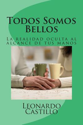 Todos Somos Bellos: La realidad oculta, ahora en tus manos