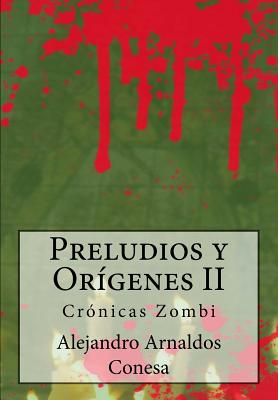 Preludios y Orígenes II: Crónicas zombi