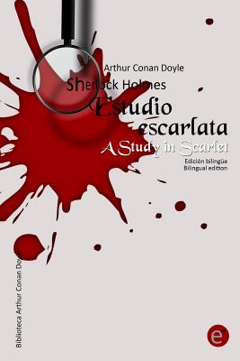 Estudio en escarlata/A Study in Scarlet: Edición bilingüe/Bilingual edition