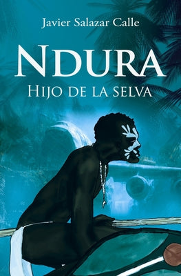 Ndura.: Hijo de la selva