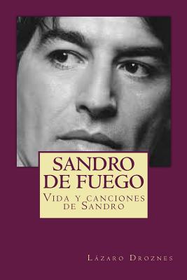 Sandro de fuego: Vida y canciones de Sandro