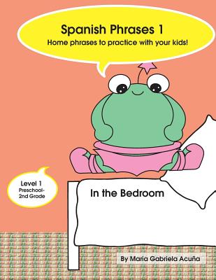 Spanish Phrases 1: Home Phrases to Practice with your Kids in the Bedroom