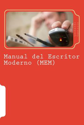 Manual del Escritor Moderno (MEM): Para principiantes y expertos