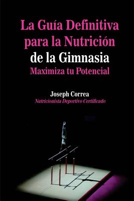 La Guia Definitiva para la Nutricion de la Gimnasia: Maximiza tu Potencial