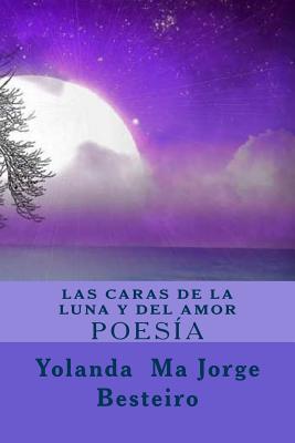 Las caras de la luna y del amor: Poesía