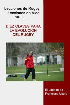 Diez claves para la evolución del rugby: El legado de Francisco Usero