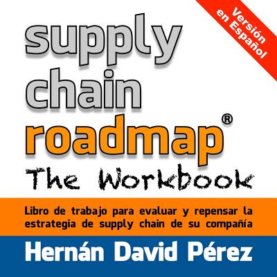 Supply Chain Roadmap: The Workbook: version en español