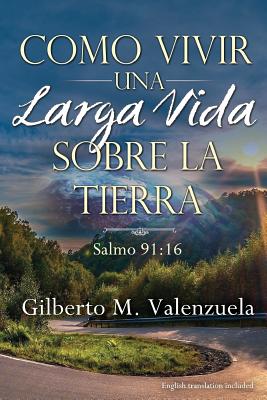 Como Vivir Una Larga Vida Sobre La Tierra