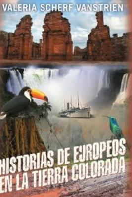 Historias de europeos en la tierra colorada