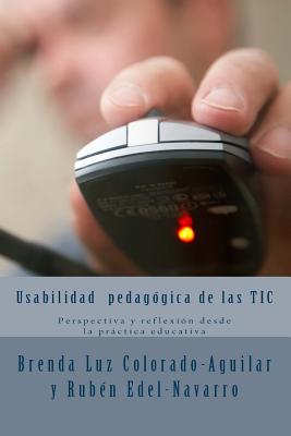 Usabilidad pedagógica de las TIC: Perspectiva y reflexión desde la práctica educativa