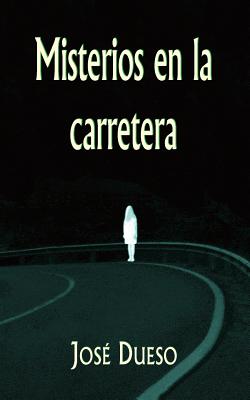 Misterios en la carretera: Historias de intriga y terror