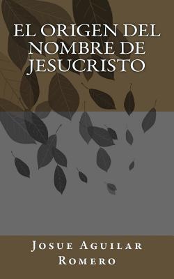 El Origen del Nombre de Jesucristo