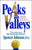 Peaks and Valleys: Making Good and Bad Times Work for You--At Work and in Life