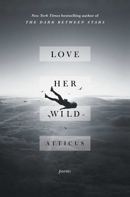 Love Her Wild: Poems