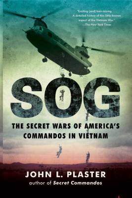 Sog: The Secret Wars of America's Commandos in Vietnam