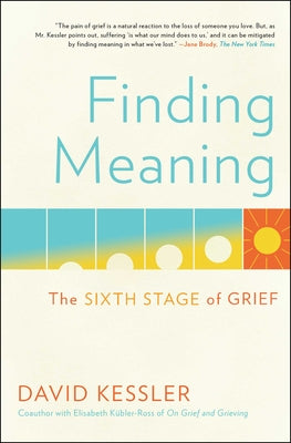 Finding Meaning: The Sixth Stage of Grief