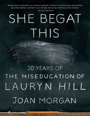 She Begat This: 20 Years of the Miseducation of Lauryn Hill