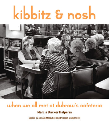 Kibbitz and Nosh: When We All Met at Dubrow's Cafeteria