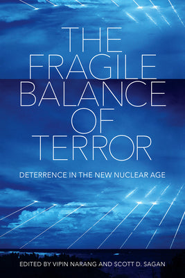 The Fragile Balance of Terror: Deterrence in the New Nuclear Age