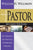 Pastor: Revised Edition: The Theology and Practice of Ordained Ministry