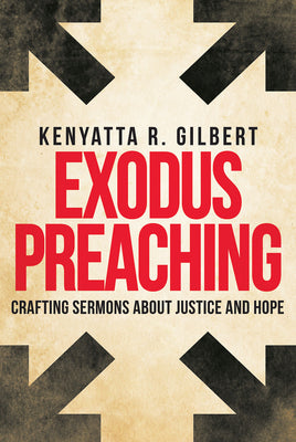 Exodus Preaching: Crafting Sermons about Justice and Hope