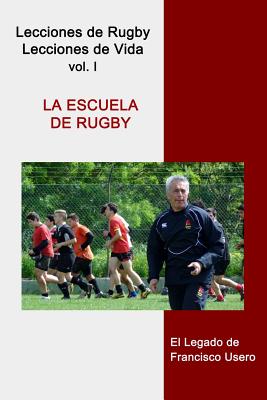 La escuela de rugby: El legado de Francisco Usero