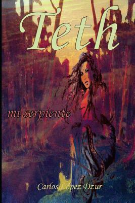 Teth mi serpiente / revisado: Edición revisada