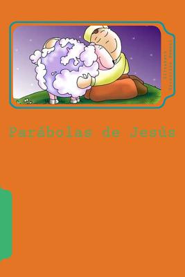 Parábolas de Jesús: La luz, el camino y la vida en el corazón de los niños..