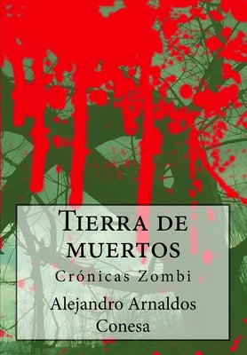 Tierra de muertos: Crónicas Zombi