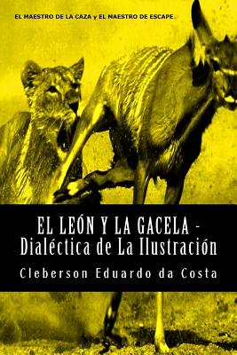 El Leon y La Gacela - Dialectica de La Ilustracion