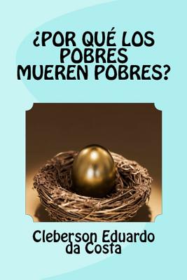 Por Que Los Pobres Mueren Pobres?