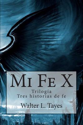 Mi Fe x: Trilogia