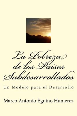 La Pobreza de los Países Subdesarrollados: Un modelo para el Desarrollo