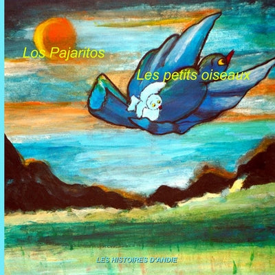 Los Pajaritos - Les petits oiseaux: Libro infantil ilustrado español-francés (Edición bilingüe) (Espagnol): Cuentos para niños