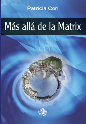 Mas alla de la Matrix