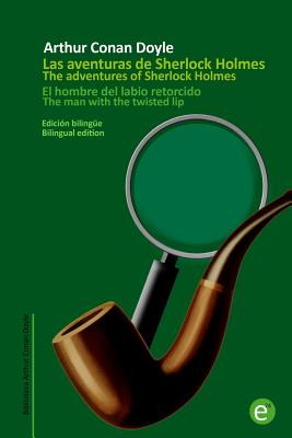 El hombre del labio retorcido/The man with the twisted lip: Edición bilingüe/Bilingual edition