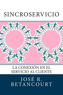 Sincroservicio: La conexión en el Servicio al Cliente