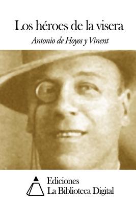 Los héroes de la visera