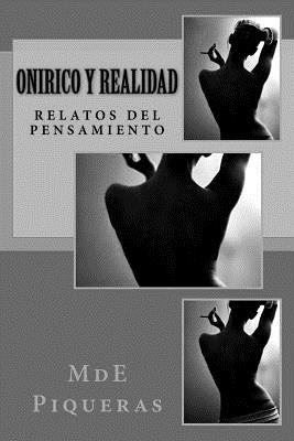 Onirico y realidad: Relatos del pensamiento